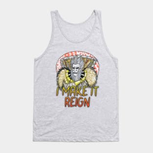 I Make it Reign Tank Top